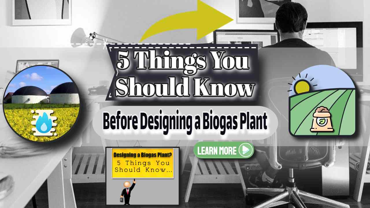 Image text: "Designing a Biogas Plant 5 Things You Should Know".