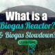 Image text: "What is a biogas reactor slowdown".