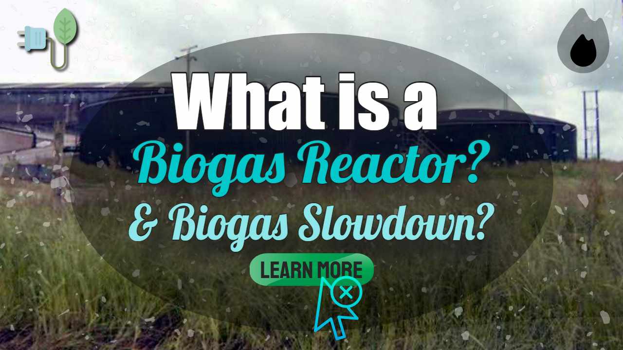 Image text: "What is a biogas reactor? And "slowdown".