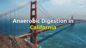 Anaerobic Digestion in California