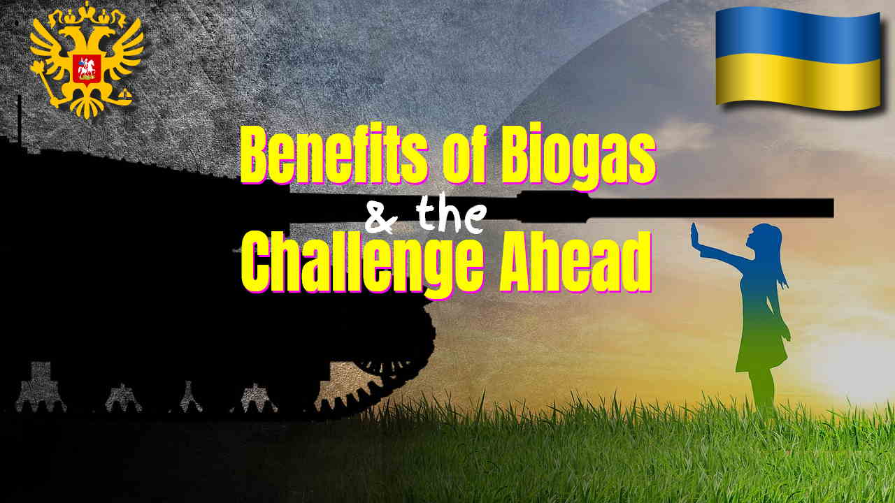 Image text: "Benefits of Biogas and the Challenge".