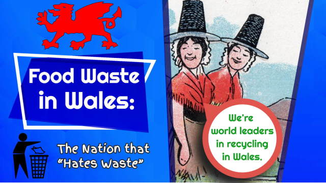 Food Waste in Wales: We are world class recyclers.