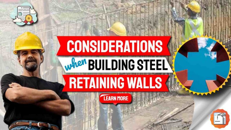 Image text: "Considerations when Building Steel Retaining Walls".