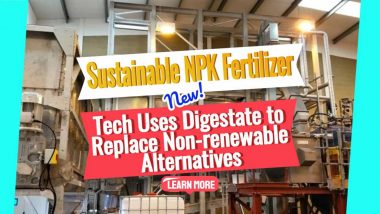 Image text: "Sustainable NPK Fertiliser Tech Uses Digestate".