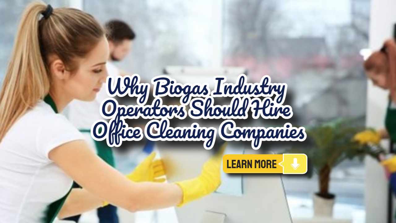 Image text: "why biogas industry office cleaning cost"