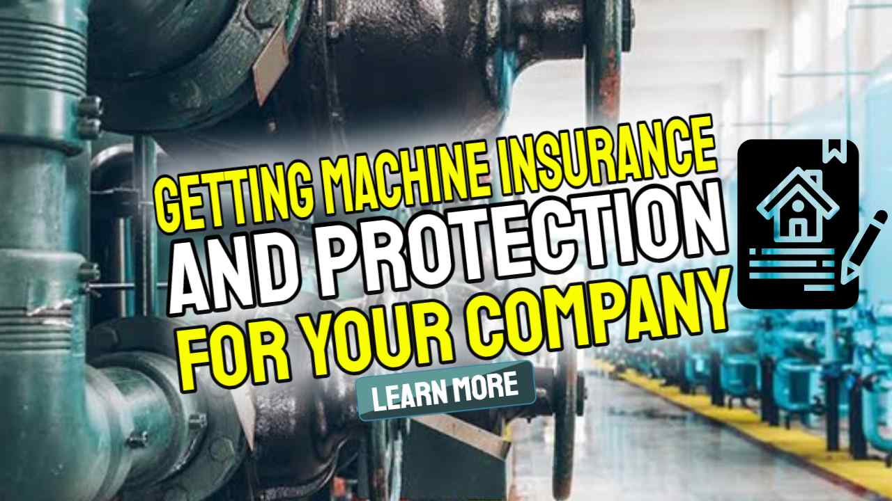 Image text: "Getting Machine Insurance and Protection for Your Company".