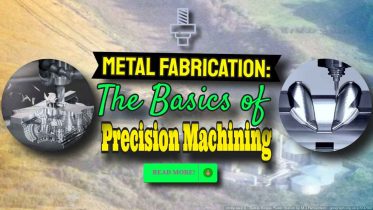 Image text: "Metal Fabrication: The Basics of Precision Machining".