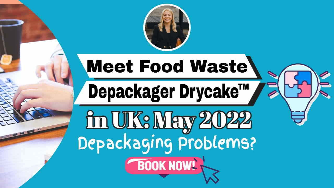 Image text: "Meet Food Waste Depackager Drycake for depackaging solutions".