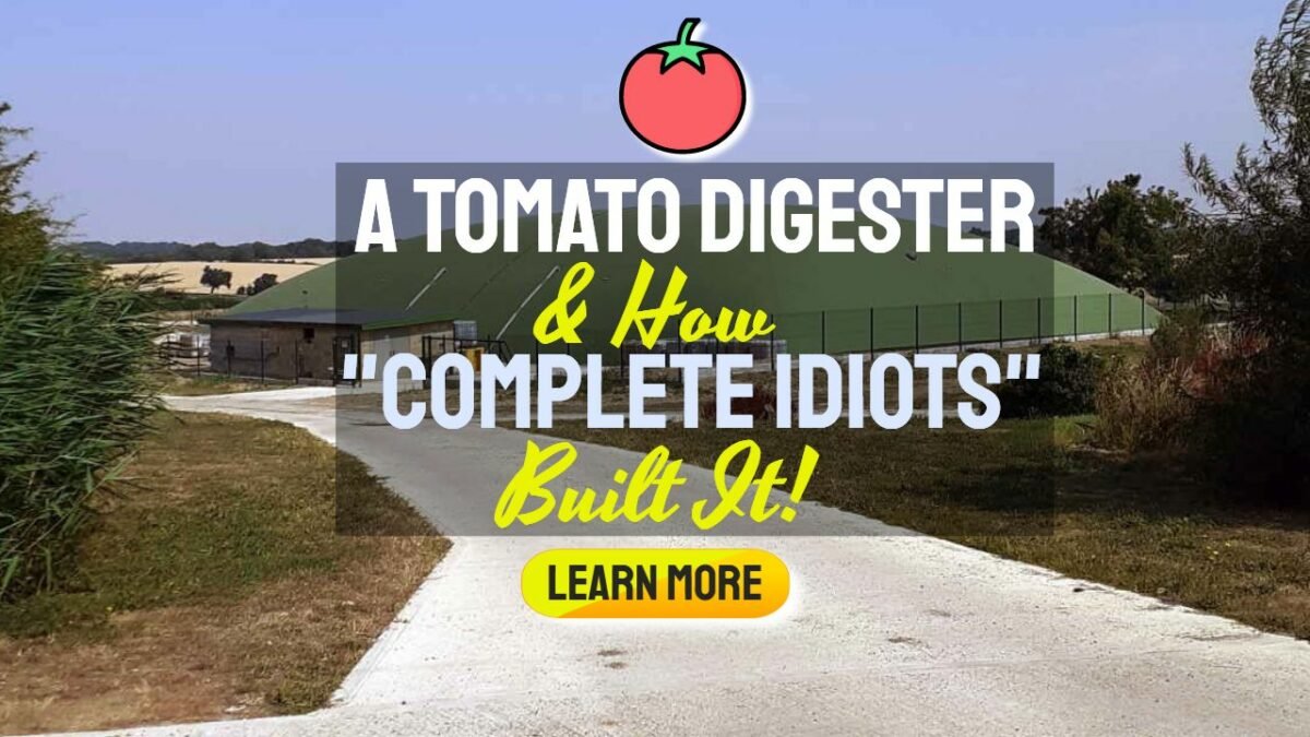 A Tomato Digester and How Idiots" Built It The Anaerobic