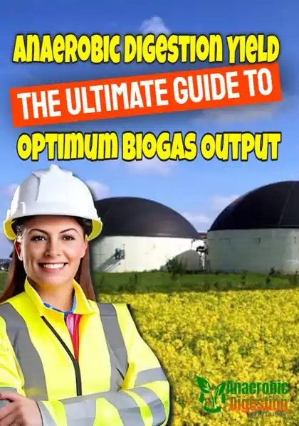 Anaerobic Digestion Yield Ultimate Guide