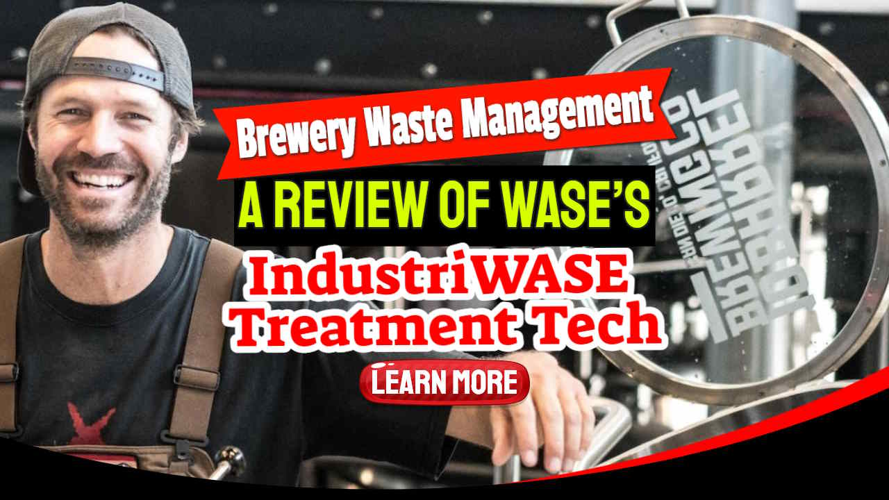 Featured image with text that says: "Brewery Waste Management: A Review of WASE’s IndustriWASE Treatment Tech".