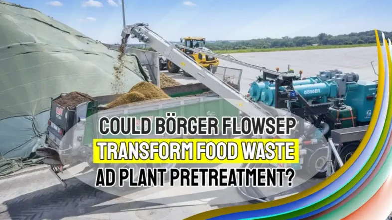 Featured image text Could Borger FlowSep Transform Food Waste Anaerobic Digestion Pretreatment.